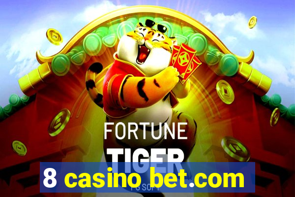 8 casino bet.com